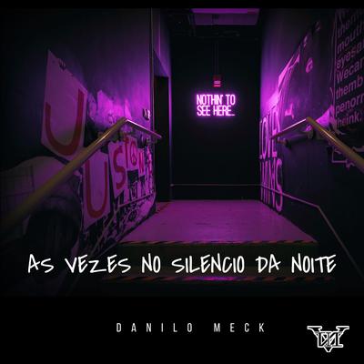 As Vezes no Silêncio da Noite By Danilo Meck's cover