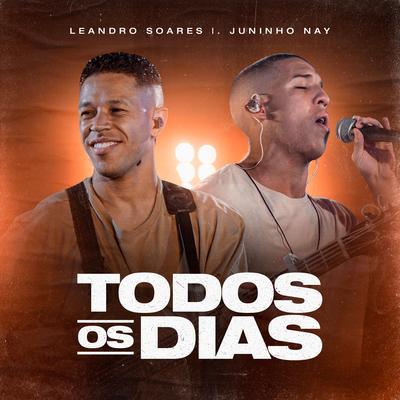 Todos Os Dias (Ao Vivo) By Leandro Soares, Juninho Nay's cover