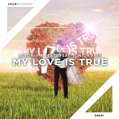 My Love Is True By AcroniX, VEATZ, Junior Paes's cover