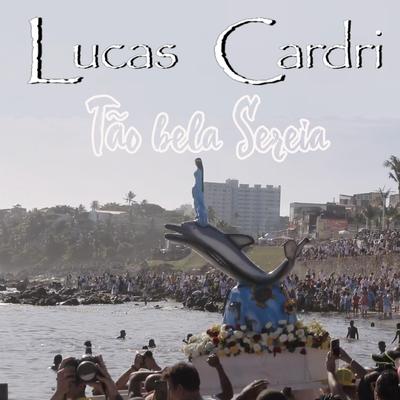 Tão Bela Sereia By Lucas Cardri's cover