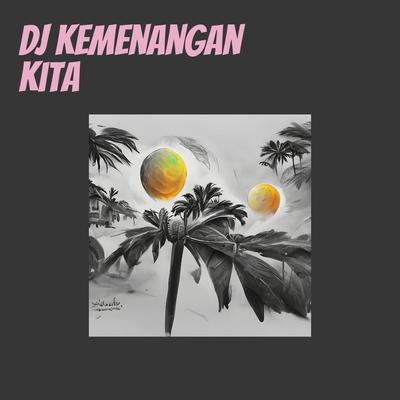 Dj Kemenangan Kita's cover