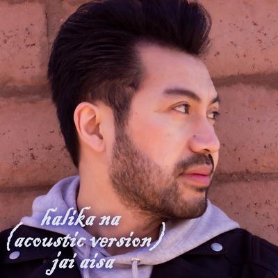 Halika Na (Acoustic Version)'s cover