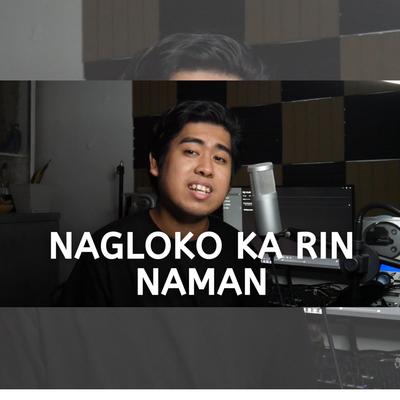 Nagloko ka rin naman Mashup's cover