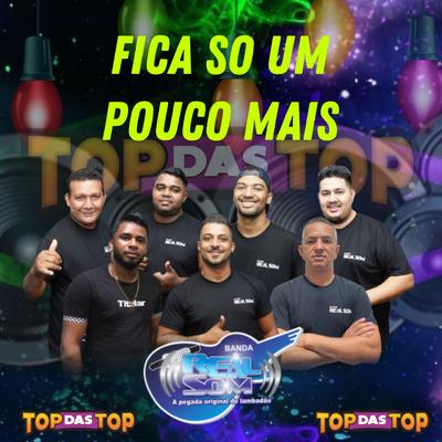 Fica Só um Pouco Mais By Banda Real Som Oficial De MT, LAMBADÃO 100% TOP DAS TOP's cover