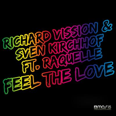 Feel the Love By Richard Vission, Sven Kirchhof, Raquelle's cover