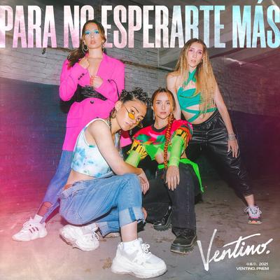 Para No Esperarte Más By Ventino's cover