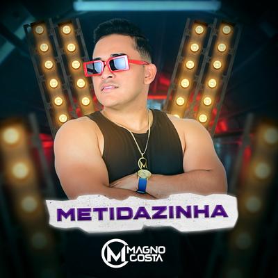 Metidazinha By Magno Costa's cover