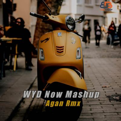 Dj Wyd Now x Maine Toh Dheree By Agan RMX's cover