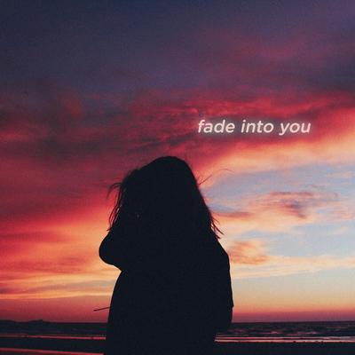 Fade Into You By Blonde Maze's cover