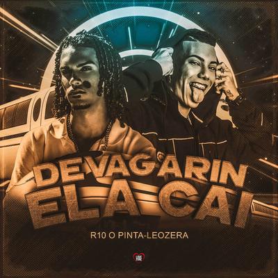 Devagarin Ela Cai By R10 O Pinta, LeoZera, Love Funk's cover