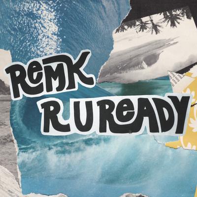 R U READY! By RemK's cover