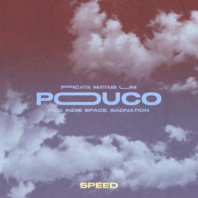 Fica Mais um Pouco (Speed) By Fuji, Indie Space, Sadnation's cover