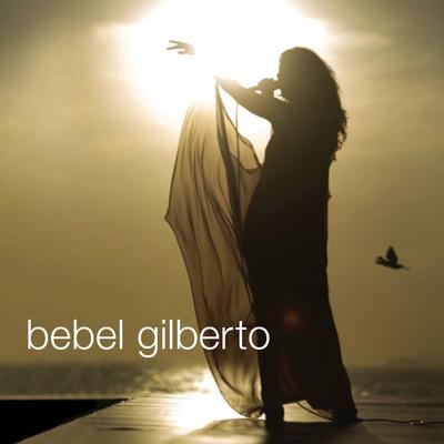 Eu Preciso Dizer Que Te Amo By Bebel Gilberto's cover