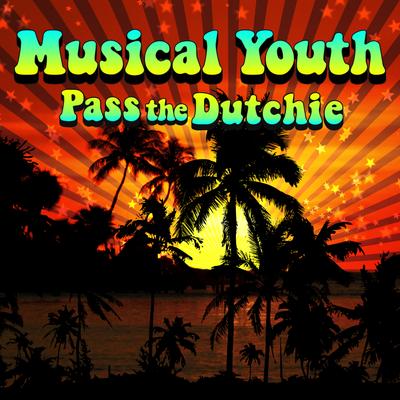 Pass The Dutchie (Re-Recorded / Remastered) By Musical Youth's cover
