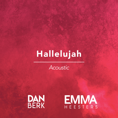 Hallelujah (Acoustic) By Dan Berk, Emma Heesters's cover