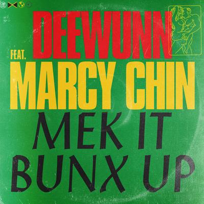 Mek It Bunx Up (feat. Marcy Chin) (Radio Mix) By DeeWunn, Marcy Chin's cover