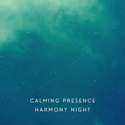 Calming Presence By Harmony Night's cover