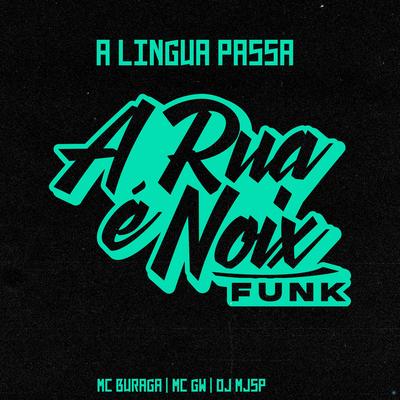 A Língua Passa (feat. MC Buraga, Mc Gw & DJ MJSP) (feat. MC Buraga, Mc Gw & DJ MJSP) By A RUA É NOIX FUNK, MC Buraga, Mc Gw, DJ MJSP's cover