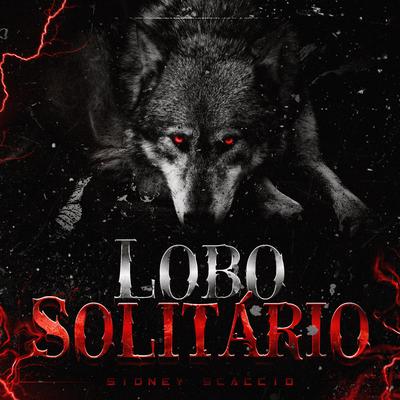 Lobo Solitário By Motivational Station, Sidney Scaccio's cover