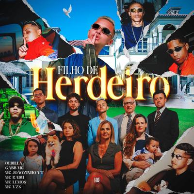 Filho de Herdeiro By Oldilla, Gabb MC, MC Lemos, Mc Vzs, MC Joãozinho VT, Mc Kadu's cover