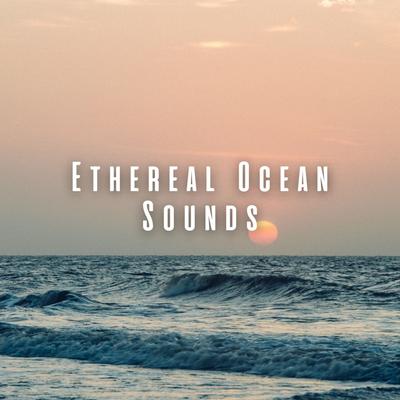 Ethereal Ocean Sounds's cover