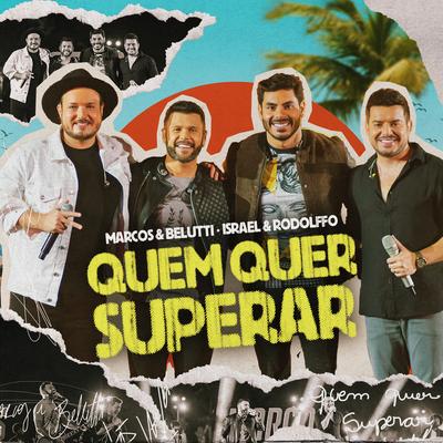 Quem Quer Superar (Ao Vivo) By Marcos & Belutti, Israel & Rodolffo's cover