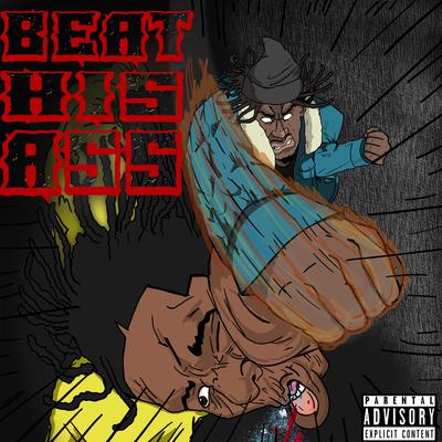 Beat His Ass By BigMoneyHundun's cover