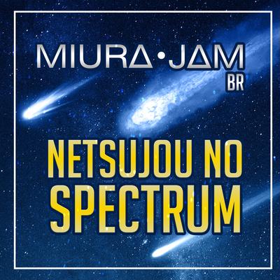 Netsujou no Spectrum (Nanatsu no Taizai) By Miura Jam BR's cover