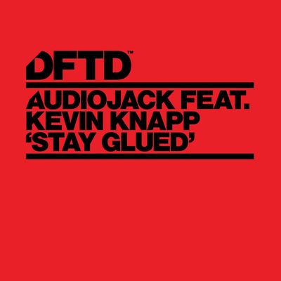 Stay Glued (feat. Kevin Knapp) (FCL Weemix) By Audiojack, Kevin Knapp's cover