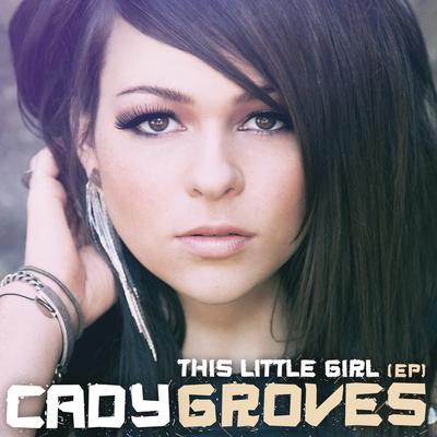 This Little Girl By Cady Groves's cover