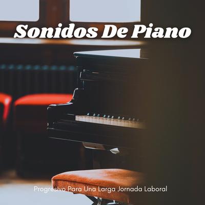 Impulso Y Determinación En Sonidos De Piano By Maestros de la música de relajación para piano, Piano de salón suave, Música para trabajar's cover