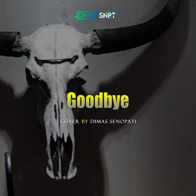 Goodbye (Acoustic) By Dimas Senopati, Dimas himself's cover
