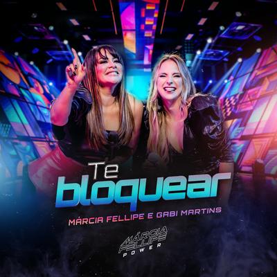 Te Bloquear By Márcia Fellipe, Gabi Martins's cover