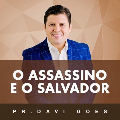 O Assassino e o Salvador Parte 2 By Pastor Davi Goes's cover