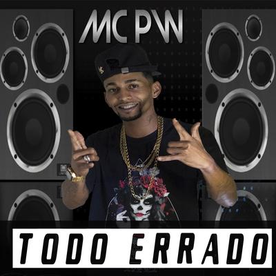 Todo Errado By Mc Pw's cover