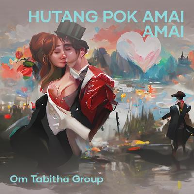 Hutang Pok Amai Amai By Om tabitha group's cover