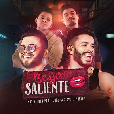 Beijo Saliente By Max e Luan, João Gustavo e Murilo's cover