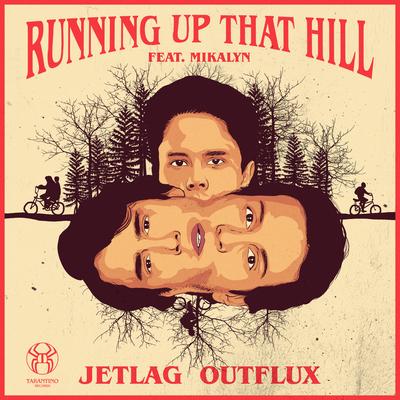 Running Up That Hill By Jetlag Music, Outflux, Mikalyn's cover