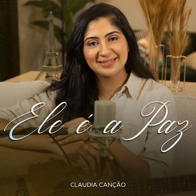 Ele É a Paz By Claudia Canção's cover