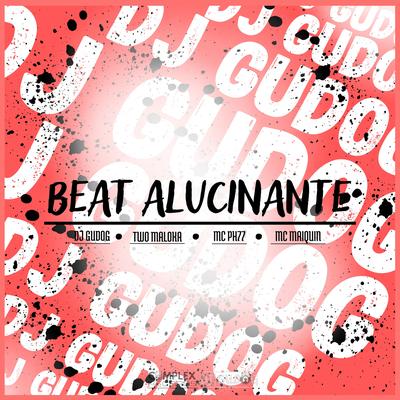 Beat Alucinante By DJ GUDOG, MC PH77's cover