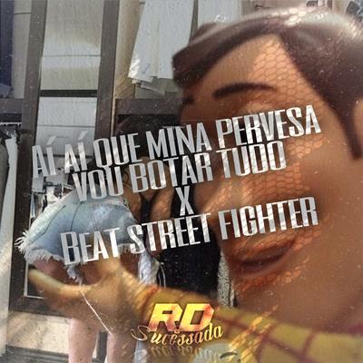 AI AI QUE MINA PERVESA x BEAT STREET FIGHTER By Rd Sucessada Oficial's cover