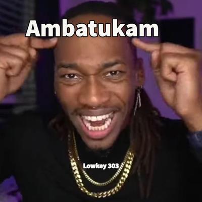 Ambatukam's cover