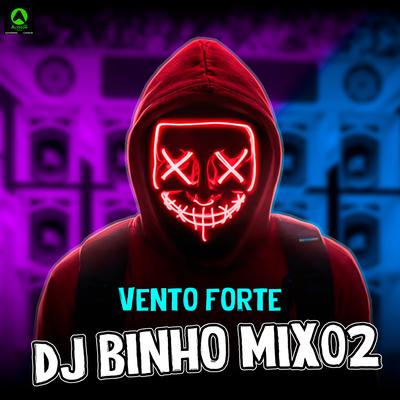 Vento Forte (feat. O Maromba) (feat. O Maromba) By Binho Mix02, O Maromba's cover