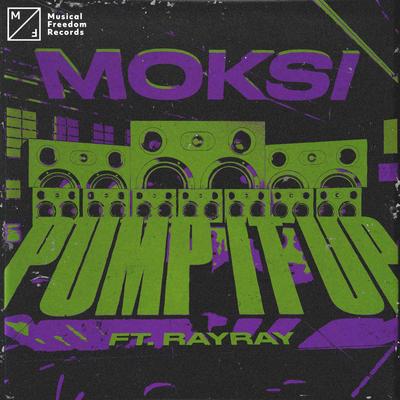 Pump It Up (feat. RayRay) By Moksi, RayRay's cover