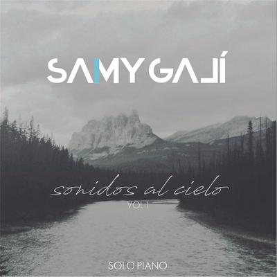 Creo en Tí (Recibe Toda la Gloria) By Samy Galí's cover