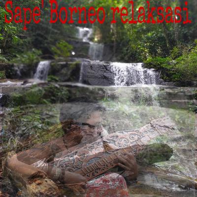 Sape' borneo Relaksasi's cover
