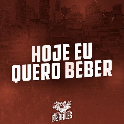 Hoje Eu Quero Beber's cover