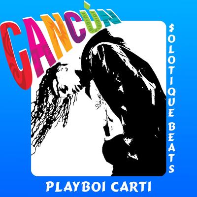 Cancún (New Version) By $olotique Beats, Playboi Carti's cover