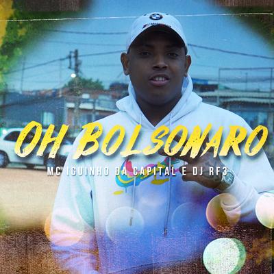 Oh Bolsonaro By MC Iguinho da Capital, DJ RF3's cover