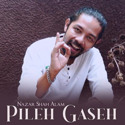 Pileh Gaseh's cover